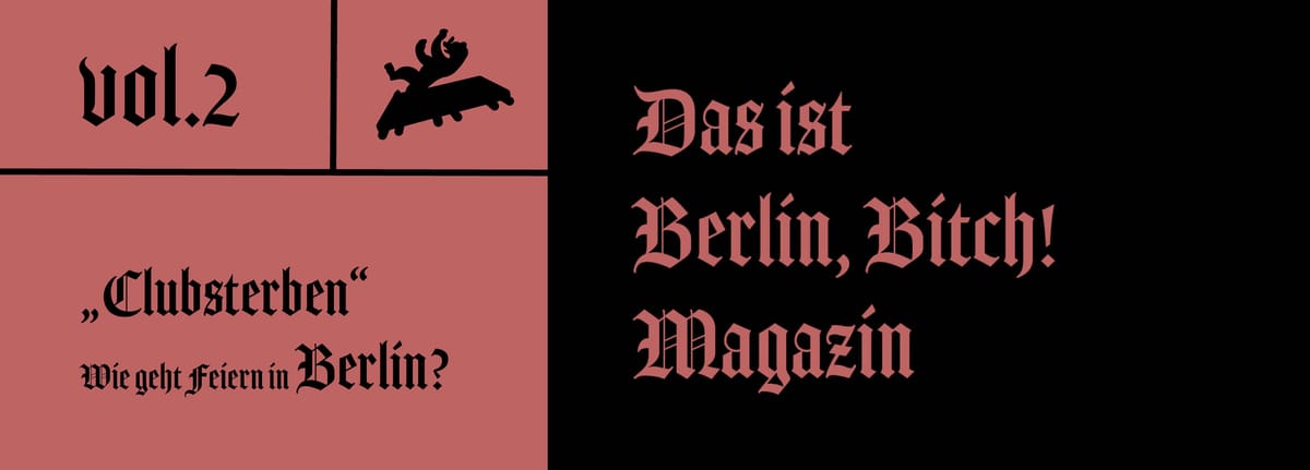 Vol. 2: Was ist "Clubsterben" und wie geht noch bodenständig feiern in Berlin?