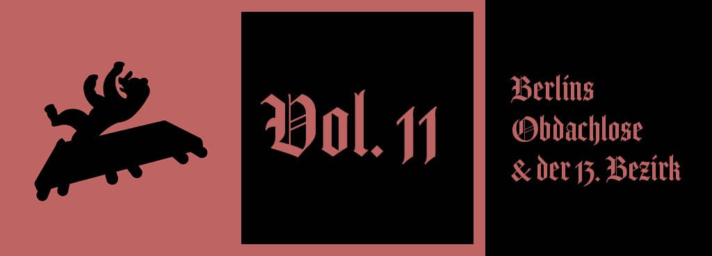 Vol. 11: Obdachlosigkeit in Berlin & der 13. Bezirk