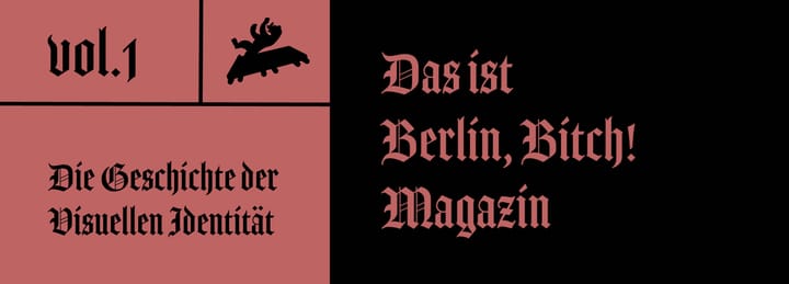 Vol. 1: Willkommen beim Magazin: Das ist Berlin, Bitch!
