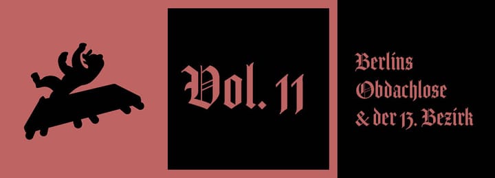 Vol. 11: Obdachlosigkeit in Berlin & der 13. Bezirk